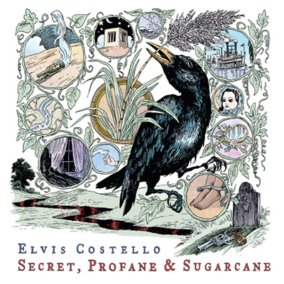 Elvis Costello Secret Profane Sugarcane